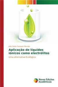 Aplicação de líquidos iónicos como electrólitos
