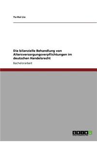 Die bilanzielle Behandlung von Altersversorgungsverpflichtungen im deutschen Handelsrecht