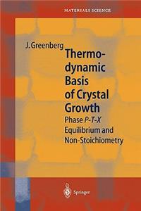 Thermodynamic Basis of Crystal Growth: P-T-X Phase Equilibrium and Non-Stoichiometry