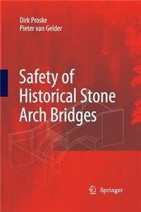 Safety of Historical Stone Arch Bridges