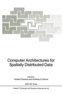 Computer Architectures for Spatially Distributed Data