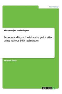 Economic dispatch with valve point effect using various PSO techniques