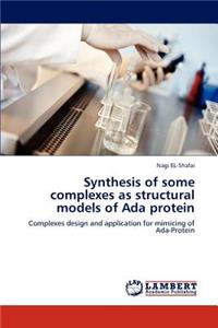 Synthesis of some complexes as structural models of Ada protein