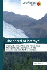 The shred of betrayal