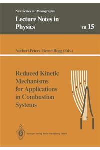 Reduced Kinetic Mechanisms for Applications in Combustion Systems