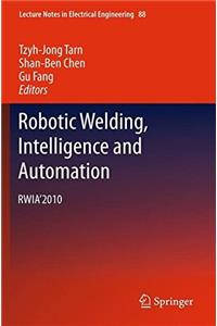 Robotic Welding, Intelligence and Automation