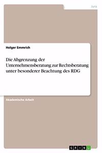 Abgrenzung der Unternehmensberatung zur Rechtsberatung unter besonderer Beachtung des RDG