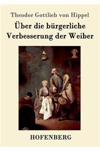 Über die bürgerliche Verbesserung der Weiber