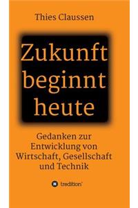Zukunft beginnt heute