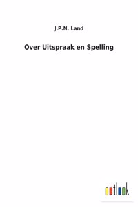 Over Uitspraak en Spelling
