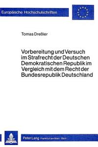 Vorbereitung und Versuch im Strafrecht der deutschen demokratischen Republik im Vergleich mit dem Recht der Bundesrepublik Deutschland