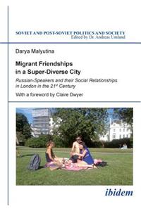 Migrant Friendships in a Super-Diverse City