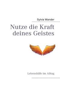 Nutze die Kraft deines Geistes
