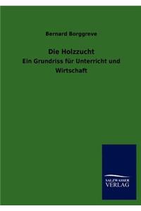 Die Holzzucht
