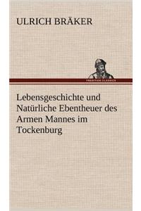 Lebensgeschichte Und Naturliche Ebentheuer Des Armen Mannes Im Tockenburg