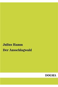 Der Ausschlagwald