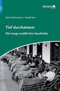 Tief durchatmen: Die Lunge erzahlt ihre Geschichte