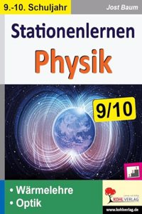 Stationenlernen Physik / Klasse 9-10: Fachwissen altersgerecht vermitteln im 9.-10. Schuljahr