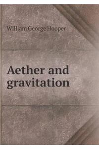Aether and Gravitation