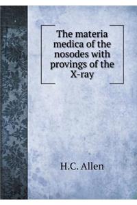 The Materia Medica of the Nosodes with Provings of the X-Ray