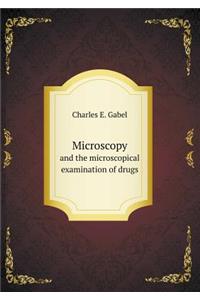 Microscopy and the Microscopical Examination of Drugs