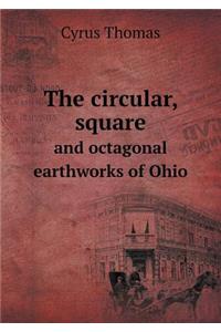 The circular, square and octagonal earthworks of Ohio
