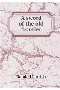 A sword of the old frontier