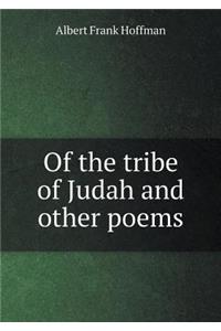 Of the Tribe of Judah and Other Poems