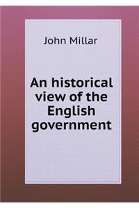 An Historical View of the English Government