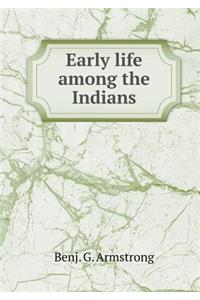 Early Life Among the Indians