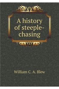 A History of Steeple-Chasing
