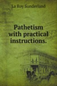 Pathetism with practical instructions.