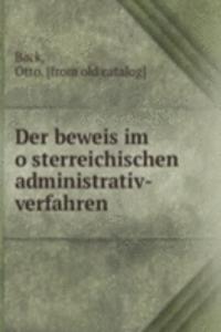 Der beweis im osterreichischen administrativ-verfahren
