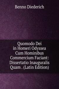 Quomodo Dei in Homeri Odyssea Cum Hominibus Commercium Faciant: Dissertatio Inauguralis Quam . (Latin Edition)