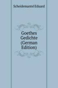 Goethes Gedichte (German Edition)