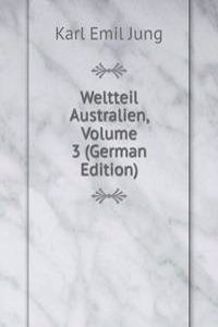 Weltteil Australien, Volume 3 (German Edition)