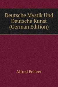 Deutsche Mystik Und Deutsche Kunst (German Edition)