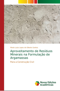 Aproveitamento de Resíduos Minerais na Formulação de Argamassas