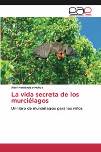vida secreta de los murciélagos