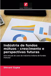 Indústria de fundos mútuos - crescimento e perspectivas futuras