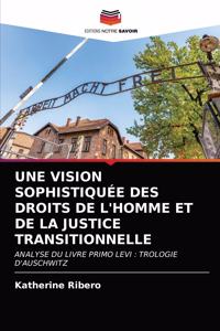 Vision Sophistiquée Des Droits de l'Homme Et de la Justice Transitionnelle