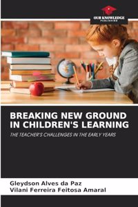 Breaking New Ground in Children's Learning
