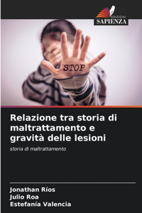 Relazione tra storia di maltrattamento e gravità delle lesioni