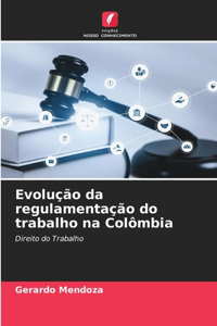 Evolução da regulamentação do trabalho na Colômbia