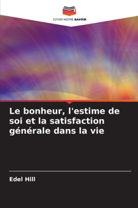 Le bonheur, l'estime de soi et la satisfaction générale dans la vie