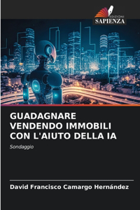Guadagnare Vendendo Immobili Con l'Aiuto Della Ia