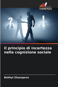 principio di incertezza nella cognizione sociale