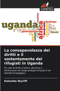 La consapevolezza dei diritti e il sostentamento dei rifugiati in Uganda
