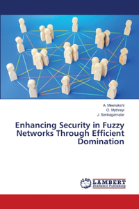 Enhancing Security in Fuzzy Networks Through Efficient Domination