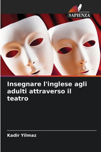 Insegnare l'inglese agli adulti attraverso il teatro